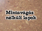 Mintavágás nélküli lapok